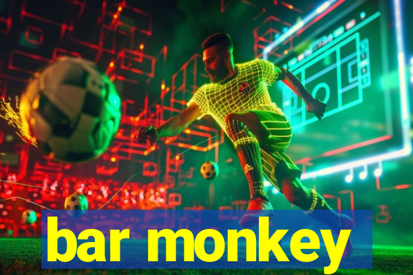 bar monkey