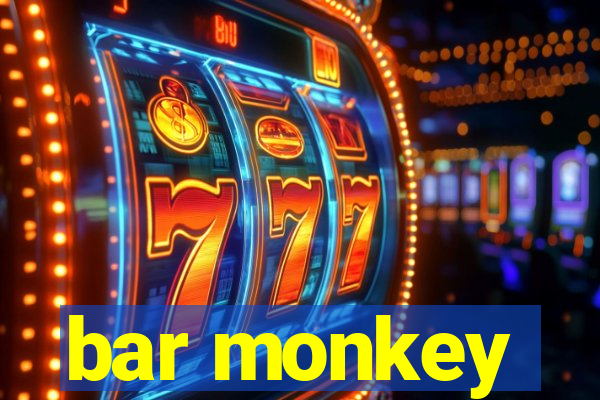 bar monkey