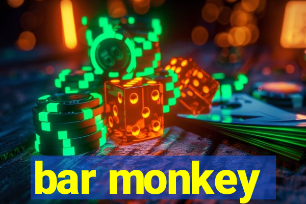 bar monkey