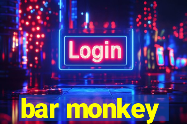 bar monkey