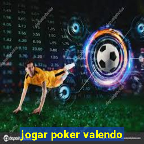 jogar poker valendo