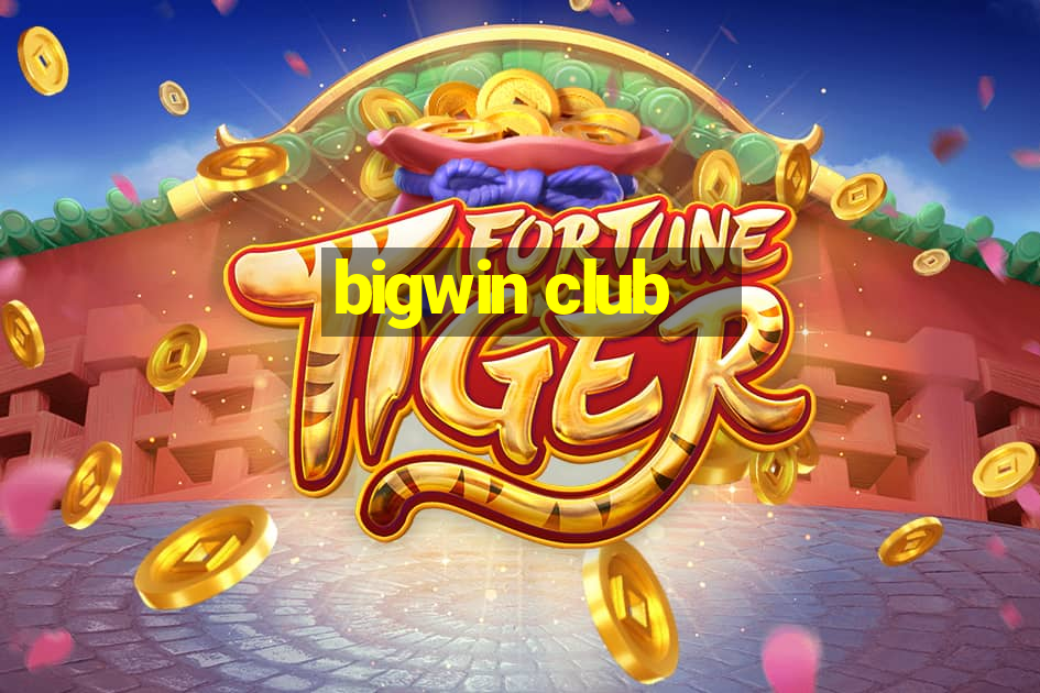 bigwin club