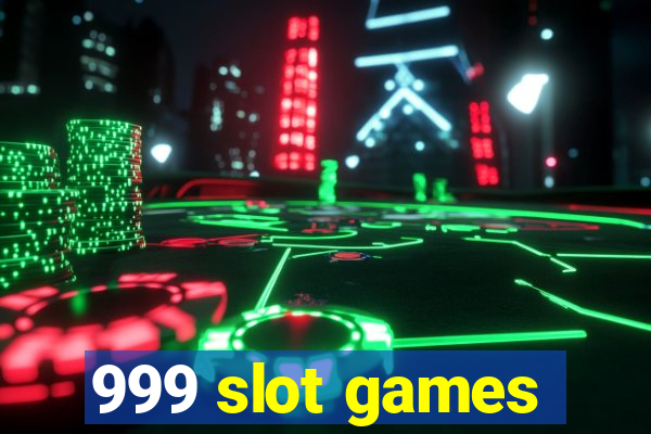 999 slot games