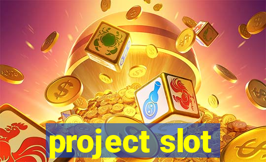 project slot