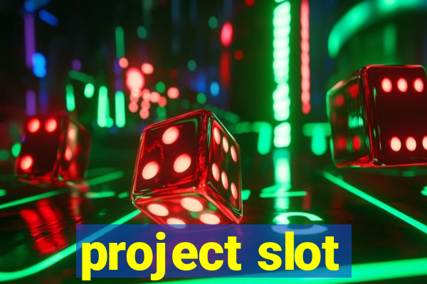 project slot