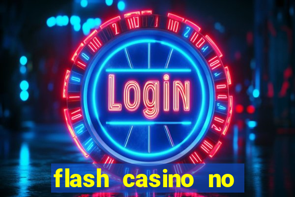 flash casino no deposit bonus