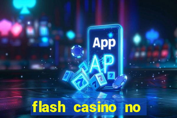 flash casino no deposit bonus