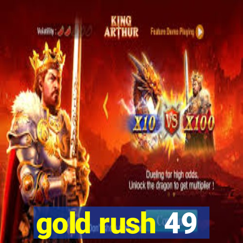 gold rush 49