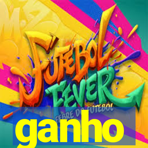 ganho