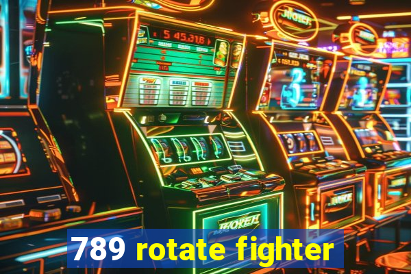 789 rotate fighter