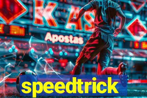 speedtrick