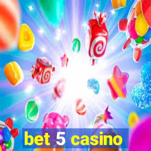 bet 5 casino