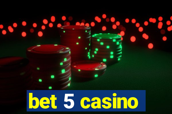 bet 5 casino