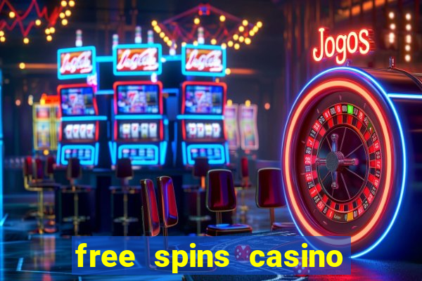 free spins casino without deposit