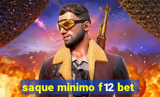 saque minimo f12 bet