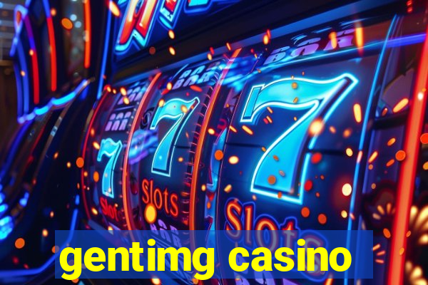 gentimg casino