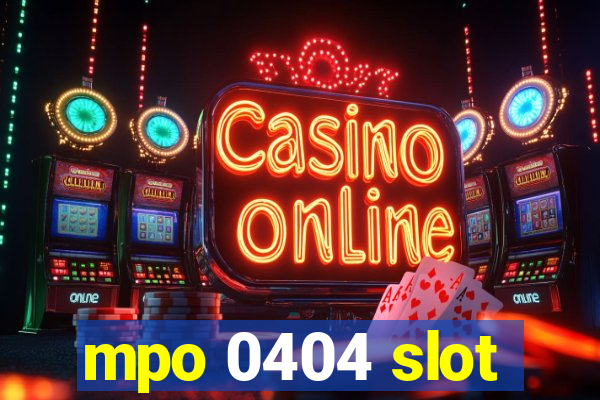 mpo 0404 slot