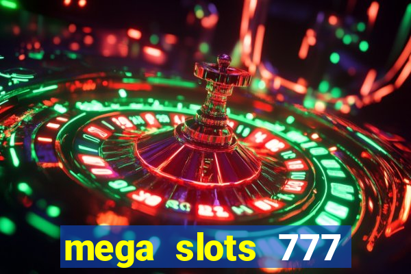 mega slots 777 casino online