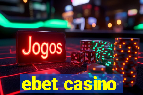 ebet casino