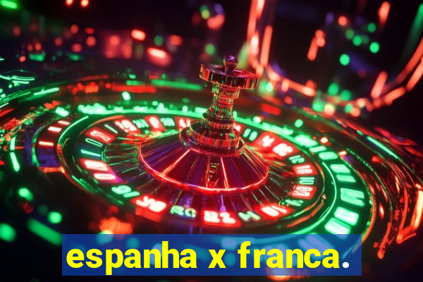 espanha x franca.