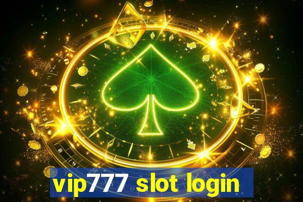 vip777 slot login