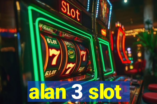 alan 3 slot