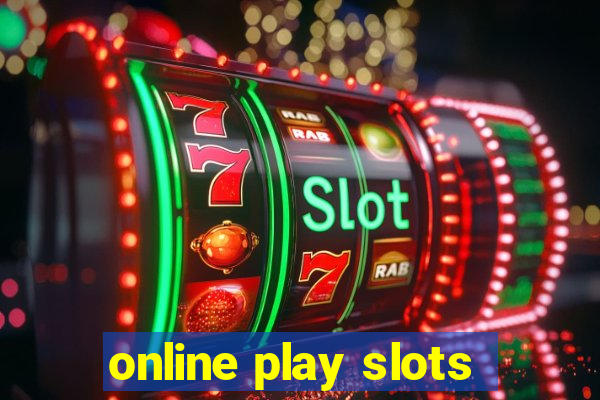 online play slots