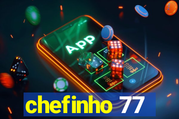 chefinho 77