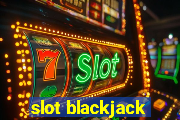 slot blackjack