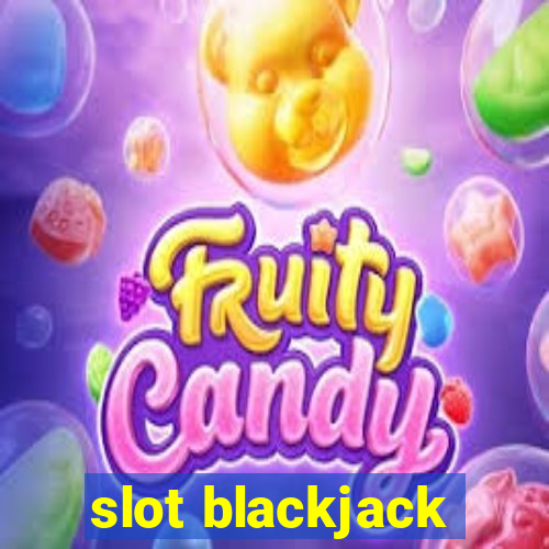 slot blackjack