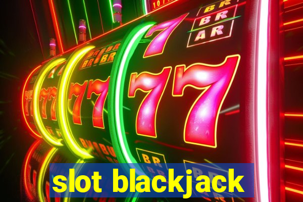 slot blackjack