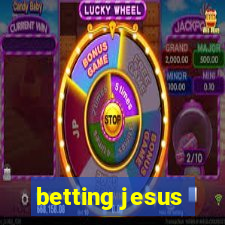 betting jesus