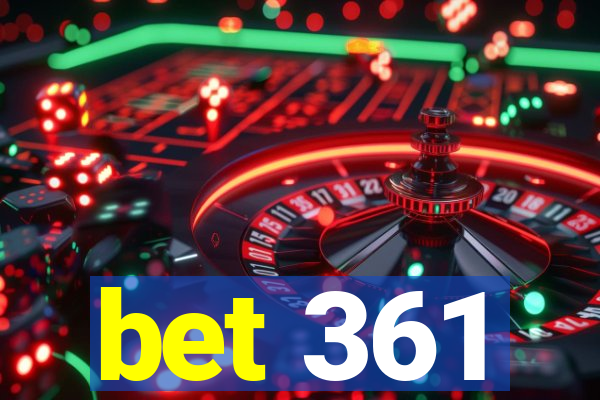 bet 361