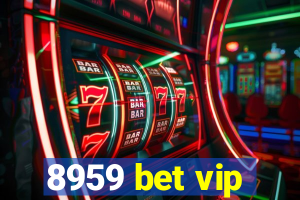 8959 bet vip