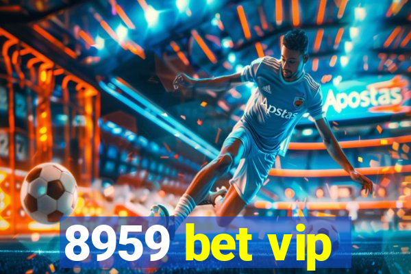 8959 bet vip