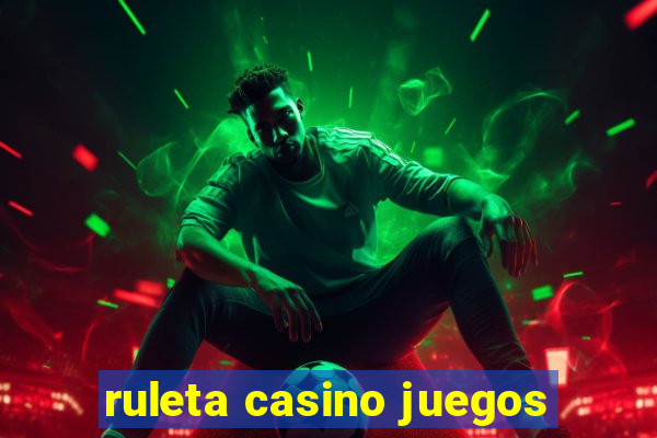 ruleta casino juegos