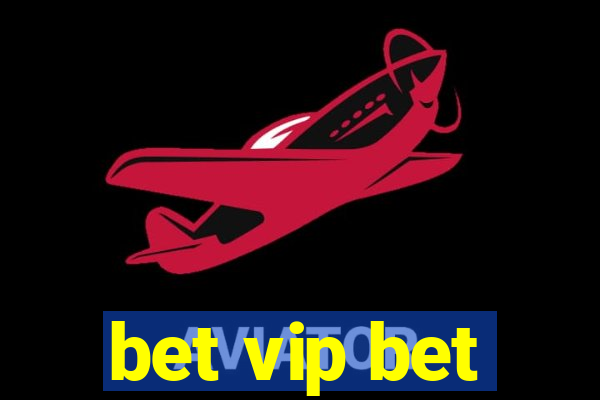 bet vip bet