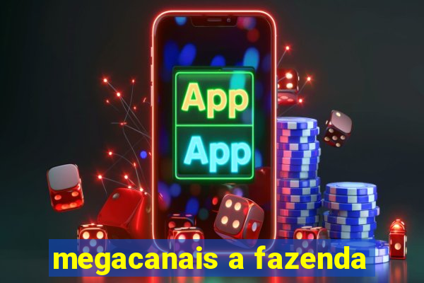 megacanais a fazenda