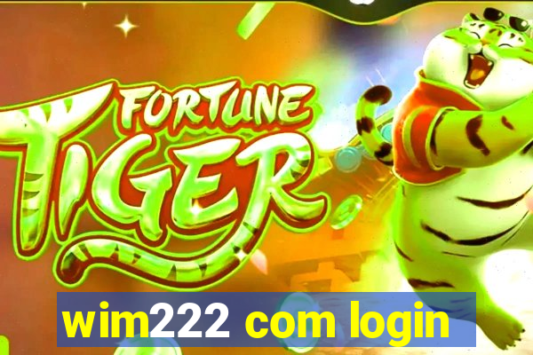 wim222 com login