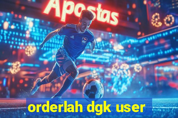 orderlah dgk user