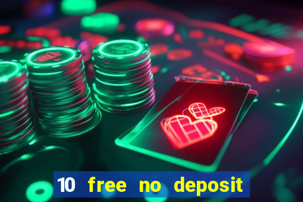 10 free no deposit casino uk 2021