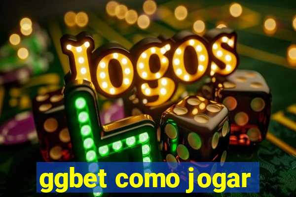 ggbet como jogar