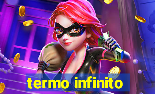 termo infinito