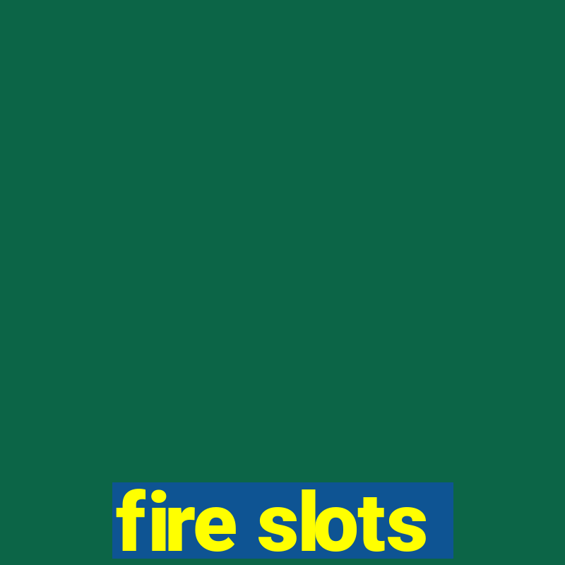 fire slots