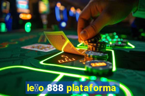 le茫o 888 plataforma