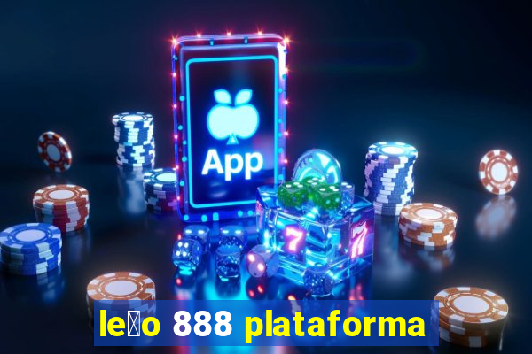 le茫o 888 plataforma