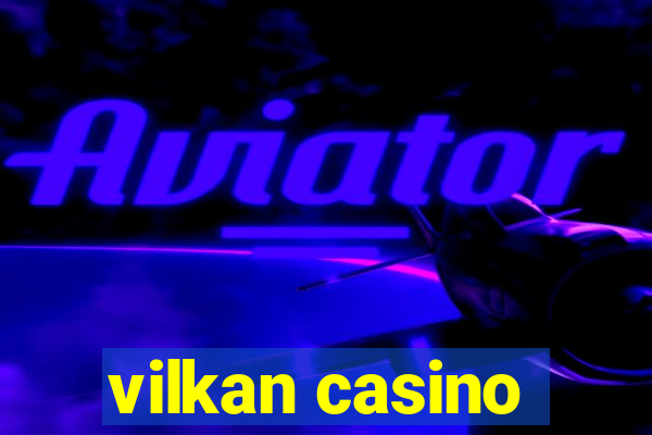 vilkan casino