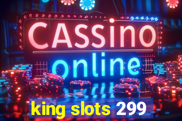 king slots 299