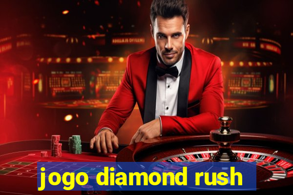 jogo diamond rush