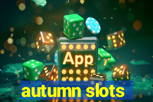 autumn slots